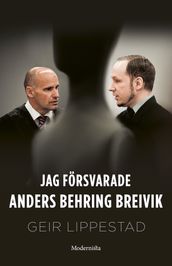 Jag försvarade Anders Behring Breivik: Mitt svaraste brottmal