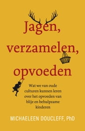 Jagen, verzamelen, opvoeden