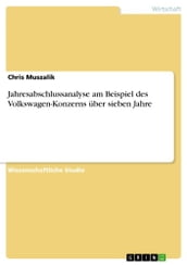 Jahresabschlussanalyse am Beispiel des Volkswagen-Konzerns über sieben Jahre
