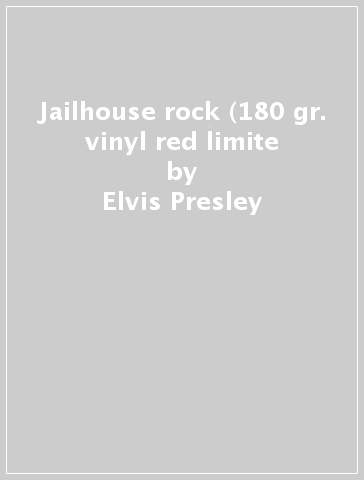 Jailhouse rock (180 gr. vinyl red limite - Elvis Presley