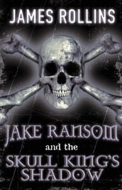 Jake Ransom and the Skull King s Shadow