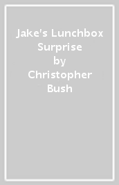 Jake s Lunchbox Surprise