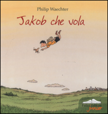 Jakob che vola - Philip Waechter