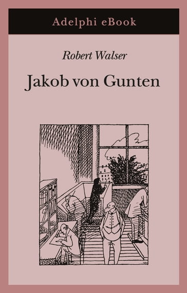 Jakob von Gunten - Robert Walser