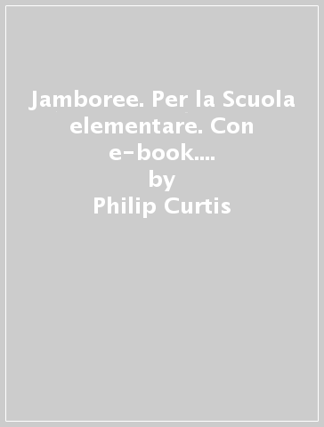 Jamboree. Per la Scuola elementare. Con e-book. Con espansione online. 1. - Philip Curtis - Donatella Santandrea