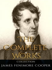 James Fenimore Cooper: The Complete Works