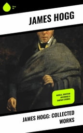 James Hogg: Collected Works