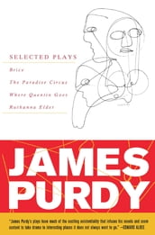 James Purdy: Selected Plays