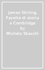 James Stirling. Facoltà di storia a Cambridge