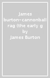 James burton-cannonball rag (the early g