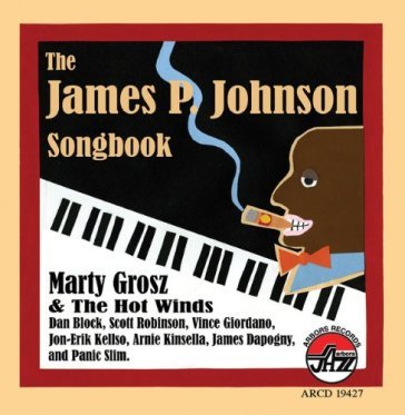 James p.johnson songbook - MARTY & HOT WINDS GROSZ