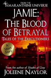 Jamie: The Blood of Betrayal (Tales of the Executioners)
