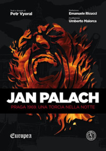 Jan Palach. Praga 1969. Una torcia nella notte - Petr Vyoral