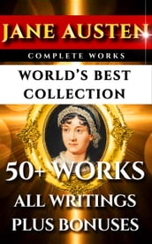 Jane Austen Complete Works - World s Best Ultimate Collection