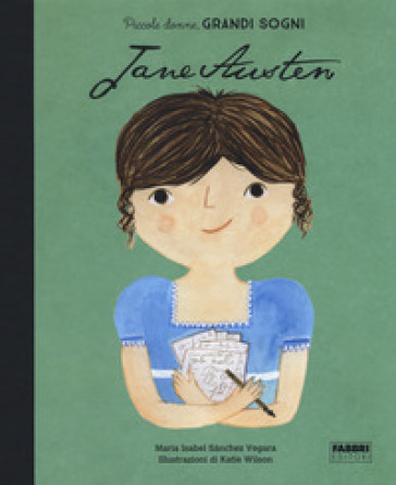 Jane Austen. Piccole donne, grandi sogni - Maria Isabel Sanchez Vegara