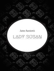 Jane Austen s Lady Susan