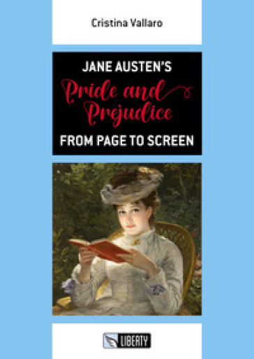 Jane Austen's Pride and Prejudice from Page to Screen. Ediz. per la scuola - Cristina Vallaro