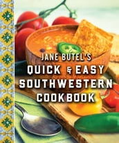 Jane Butel s Quick and Easy Southwestern Cookbook