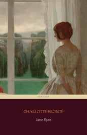 Jane Eyre (Centaur Classics) [The 100 greatest novels of all time - #17]