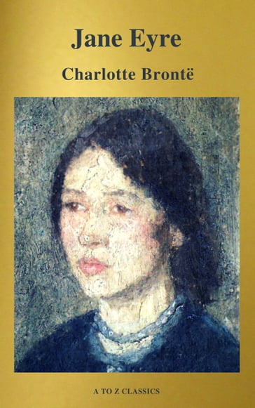 Jane Eyre (classico della letteratura) (A to Z Classics) - A to z Classics - Charlotte Bronte