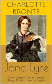 Jane Eyre (Édition bilingue: français - anglais / Bilingual Edition: French - English)