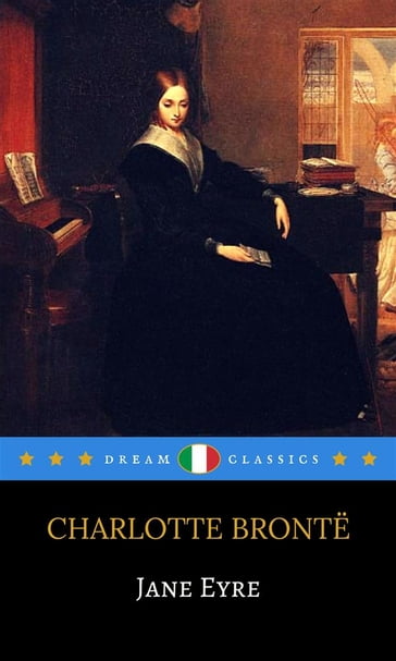 Jane Eyre (it) (Dream Classics) - Charlotte Bronte - Dream Classics