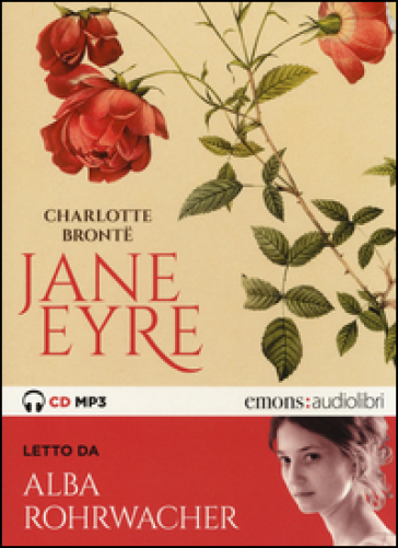 Jane Eyre letto da Alba Rohrwacher. Audiolibro. 2 CD Audio formato MP3 - Charlotte Bronte