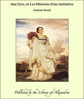 Jane Eyre, ou Les Mémoires d une Institutrice