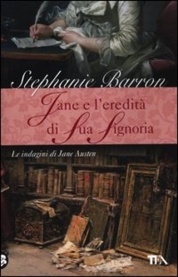 Jane e l'eredità di sua signoria. Le indagini di Jane Austen - Stephanie Barron