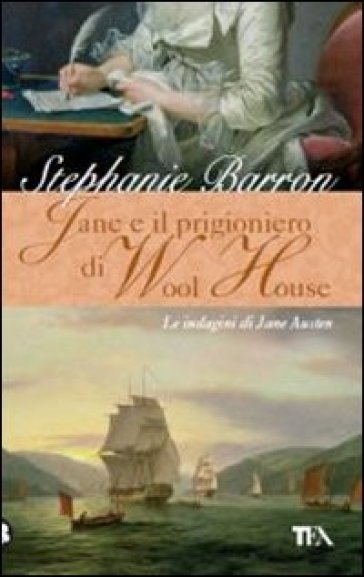 Jane e il prigioniero di Wool House. Le indagini di Jane Austen - Stephanie Barron