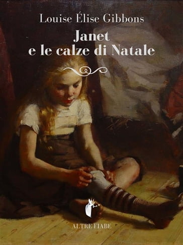 Janet e le calze di Natale - Louise Elise Gibbons