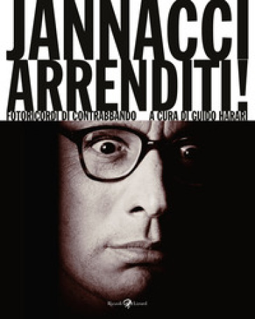 Jannacci arrenditi! Fotoricordi di contrabbando. Ediz. illustrata