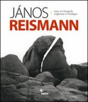 Jànos Reismann 1959. Un fotografo ungherese in Sardegna. Ediz. illustrata