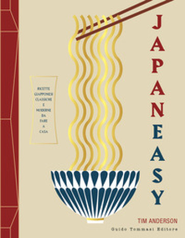 Japaneasy. Ricette giapponesi classiche e moderne da fare a casa. Ediz. illustrata - Tim Anderson