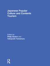 Japanese Popular Culture and Contents Tourism