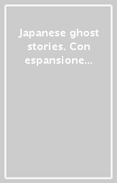 Japanese ghost stories. Con espansione online