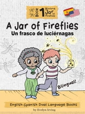 A Jar of Fireflies: English Spanish Dual Language Books for Kids