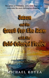 Jason and the Quest for the Ram with the Gold-Colored Fleece