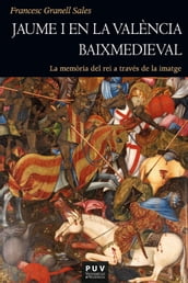 Jaume I en la València baixmedieval