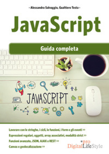 Javascript. Guida completa - Alessandra Salvaggio - Gualtiero Testa