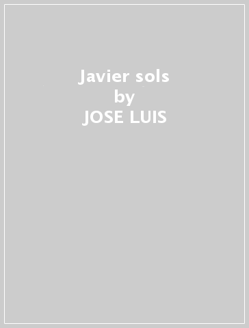 Javier sols - JOSE LUIS & LOS HU AYALE