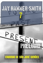 Jay Hammer-Smith 07 - Preludio