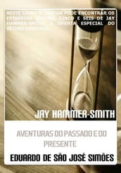 Jay Hammer-Smith - Trilogia II - Aventuras do Passado e do Presente