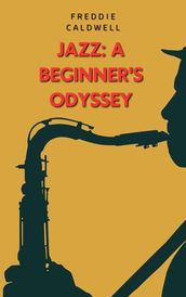 Jazz: A Beginner s Odyssey