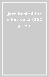 Jazz behind the dikes vol.2 (180 gr. vin