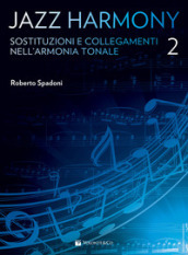 Jazz harmony. 2: Sostituzioni e collegamenti nell armonia tonale