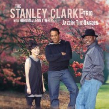 Jazz in the garden -hq- - STANLEY -TRIO- CLARKE