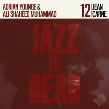 Jazz is dead 012 - YOUNGE & MUHAM CARN