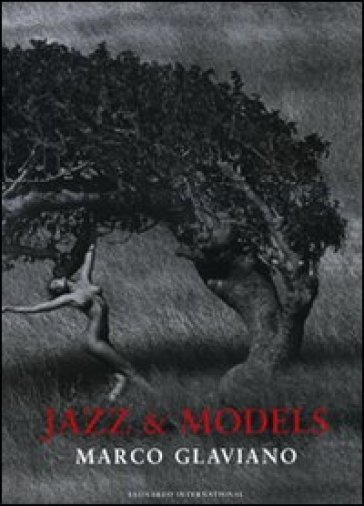 Jazz & models. Catalogo della mostra (Milano, 28 settembre-7 novembre 2010). Ediz. italiana e inglese - Marco Glaviano