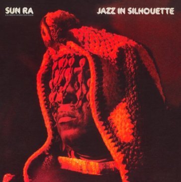 Jazz in silhouette (+ sound sun pleasure - Sun Ra